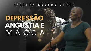 Depressão, Angústia e Mágoa - Terreno Vazio | Pastor Sandra Alves