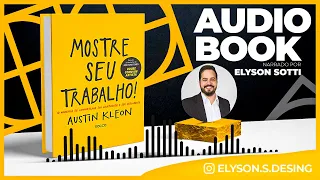 Show Your Work - Austin Kleon | PT-BR AudioBook 🎧 Complete | Elyson Sotti narration