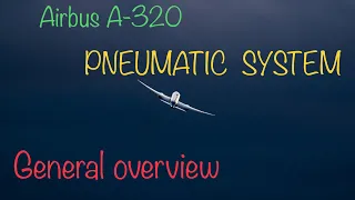 Pneumatic system Airbus a320  // General Overview #pneumatics #bleed #a320 #flyingaurpeace