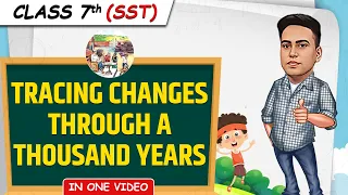 Tracing Changes through a Thousand Years | Full Chapter in 1 Video | Class 7th SST | Junoon Batch