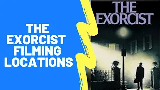 The Exorcist (1973) - Filming Locations
