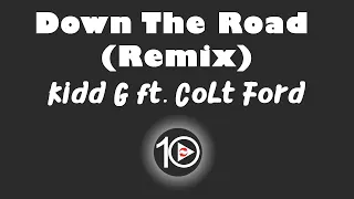 Kidd G ft Colt Ford - Down The Road Remix 10 Hour NIGHT LIGHT Version