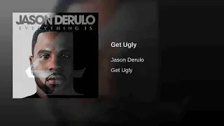 Jason Derulo - Get Ugly (Official Audio)