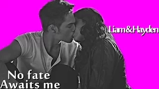 ►Liam & Hayden│No fate awaits me