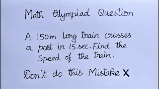 Don't Do This Mistake | Australia Math Olympiad Question | Find The Speed