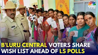 Lok Sabha Elections 2024: Tracking The Mood Of Voters In Bengaluru Central | Congress Vs BJP