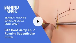 BTK Boot Camp Ep. 7 Running Subcuticular Stitch