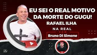 Gugu não morreu do jeito que contaram, isso é mentira.- Rafael Ilha