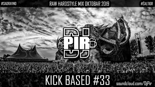 Dj Pir - Kick Based Mix 33 (Raw Hardstyle Mix October 2019)