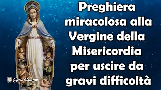 Preghiera miracolosa alla Vergine della Misericordia per uscire da gravi difficoltà