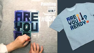 Painting on T-shirts with acrylic paint, "ARE YOU READY?" n.50 | DIY | Acrylic