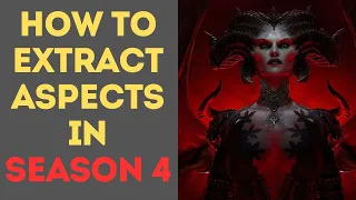 How to Extract Aspects in Diablo 4 Season 4