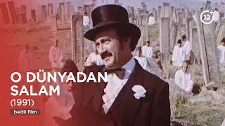 O dünyadan salam (1991)