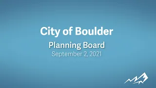 9-2-21 City of Boulder Planning Board