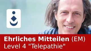 Ehrliches Mitteilen (EM) Level 4 "Telepathie"