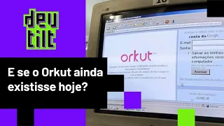 Menos correria, mais diálogo: e se o Orkut ainda estivesse vivo?