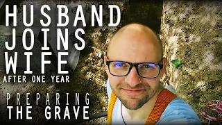 DIGGING UP A GRAVE ONE YEAR AFTER BURIAL