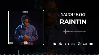 Yacou B Og - Raintin (Son Officiel)