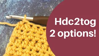 Hdc2tog {Half double crochet two together} How to Decrease the HDC Stitch Plus Less Bulky Option