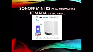 SONOFF mini R2 para automatizar TOMADA de uso geral