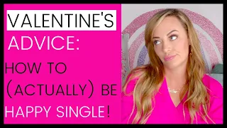 VALENTINE'S DAY ADVICE: How To Be Happy Single On Valentine's Day | Shallon Lester