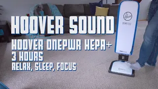 Hoover Vacuum Sound - ONEPWR HEPA+ Cordless Vacuum Cleaner - 3 Hours Relax, Sleep, Focus, ASMR