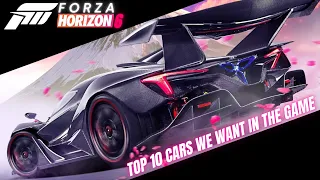 Top 10 Cars WE WANT In Forza Horizon 6 | TRR