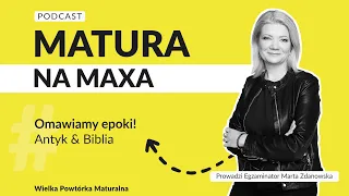 Omawiamy epoki literackie - Antyk & Biblia - Matura Na Maxa