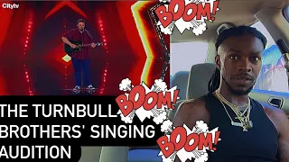 The Turnbull Brothers' SINGING Audition( AMERICAN REACTION VIDEO) 🤞🏾🤞🏾🤞🏾🥹😩🔋🔋💥💥💥