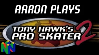 Aaron Plays: Tony Hawk's Pro Skater 2 (THPS2) (N64) - Rodney Mullen