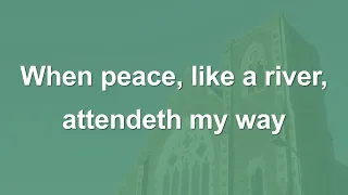 When peace like a river attendeth my way - Hymn