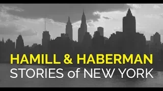 Hamill and Haberman | Stories of New York