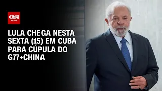 Lula chega nesta sexta (15) em Cuba para Cúpula do G77+China | O GRANDE DEBATE