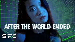 After The World Ended | Full Movie | Sci-Fi Drama