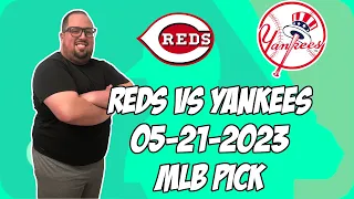 Cincinnati Reds vs New York Yankees 5/21/23 MLB Free Pick Free MLB Betting Tips