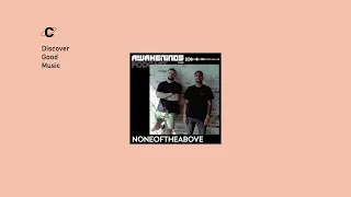 Awakenings Podcast - Noneoftheabove