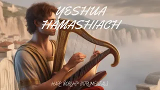 YESHUA HAMASHIACH/PROPHETIC HARP WARFARE INSTRUMENTAL/ WORSHIP MEDITATION MUSIC/INTENSE HARP WORSHIP