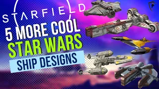 Starfield Guide: Build 5 Iconic Star Wars Ships Now!