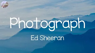 Ed Sheeran - Photograph (Lyrics) || Ruth B., Meghan Trainor,... (Mix Lyrics)