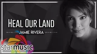 Jamie Rivera -  Heal Our Land (Audio) 🎵 | Heal Our Land