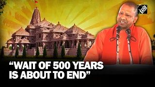 “Wait of 500 years is about to end…”, says UP CM Yogi Adityanath in Ayodhya