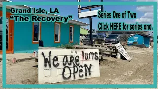 Grand Isle, The Recovery Part One