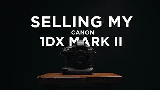 SELLING MY 1DX MARK II in 2020