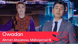 Ahmet Atajanow, Mahrijemal Nazarowa - Owadan | 2023