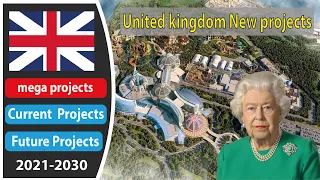 United kingdom new projects - UK mega projects - UK technology - UK biggest projects