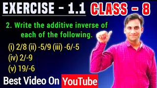 Write the additive inverse of each of the following. (i) 2/8 (ii) -5/9 (iii) -6/-5 (iv) 2/-9 (v) 19/