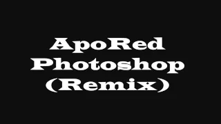 ApoRed - Photoshop feat. KsFreak & Krappi (Remix)