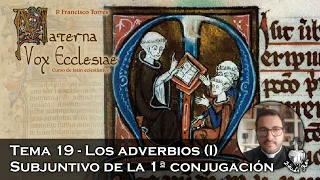 Los adverbios (I). Subjuntivo de la 1ª conjugación - Materna Vox Ecclesiae 19