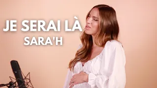 SARA'H - JE SERAI LÀ