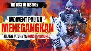 DETIK - DETIK JATUHNYA KONSTANTINOPEL OLEH SULTAN MUHAMMAD AL FATIH